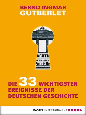cover image of Die 33 wichtigsten Ereignisse der deutschen Geschichte